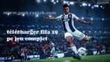 Télécharger Pc Jeu Fifa 19 Complet