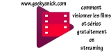 Comment Visionner Les Films et Séries Gratuitement En Streaming