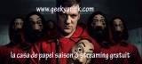 Regarder la casa de papel saison 3  HD en Streaming Français Gratuit