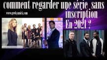 comment regarder une série en streaming sans s’inscrire 2021